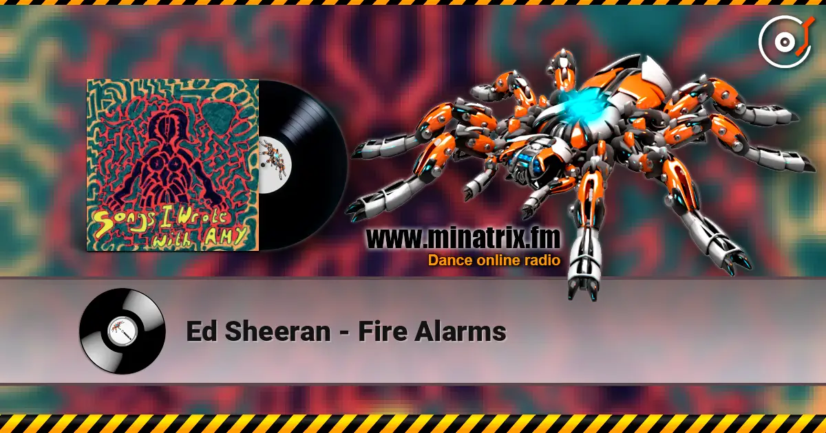 Ed Sheeran - Fire Alarms online in hoher Qualität hören | Minatrix.FM