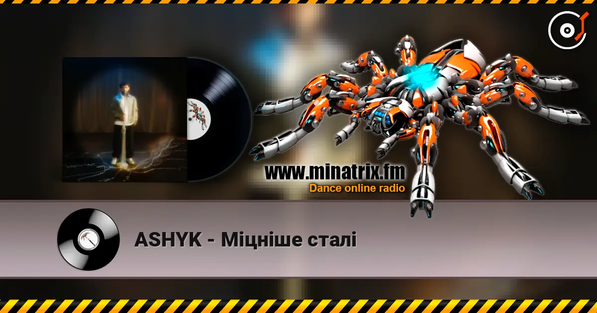 ASHYK - Міцніше сталі online in hoher Qualität hören | Minatrix.FM