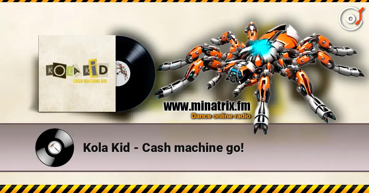 Kola Kid - Cash machine go! online in hoher Qualität hören | Minatrix.FM