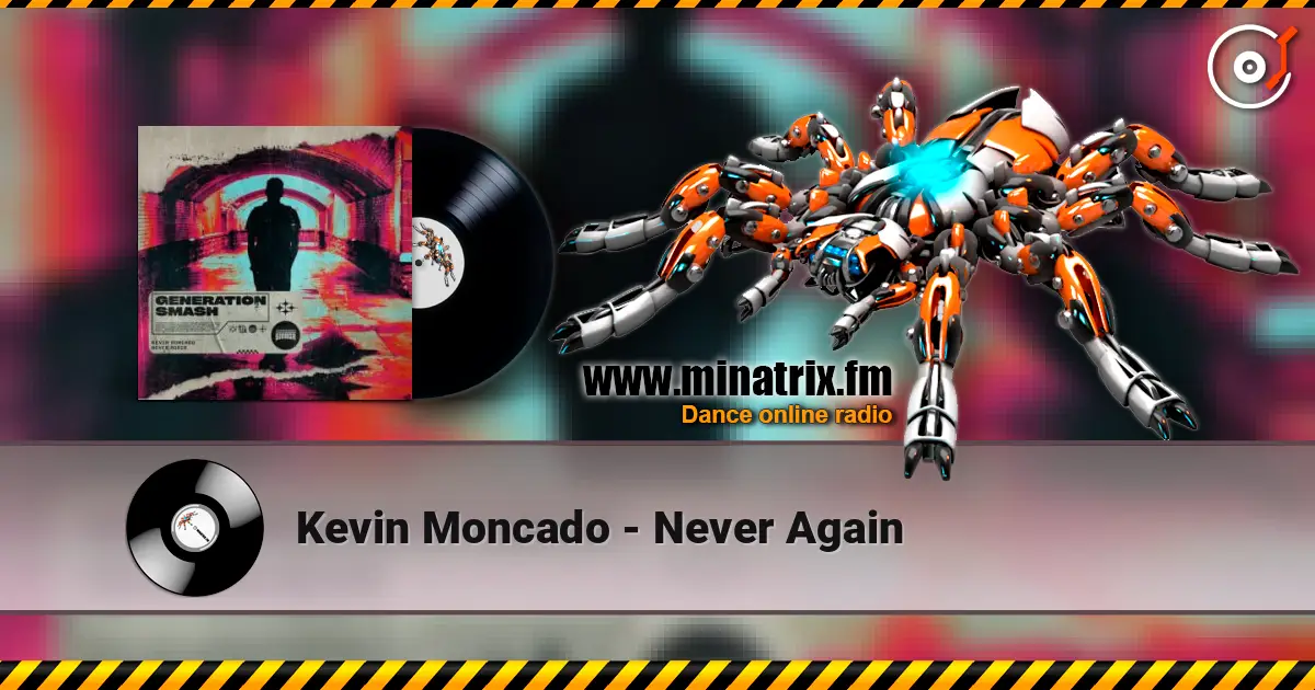 Kevin Moncado - Never Again online in hoher Qualität hören | Minatrix.FM