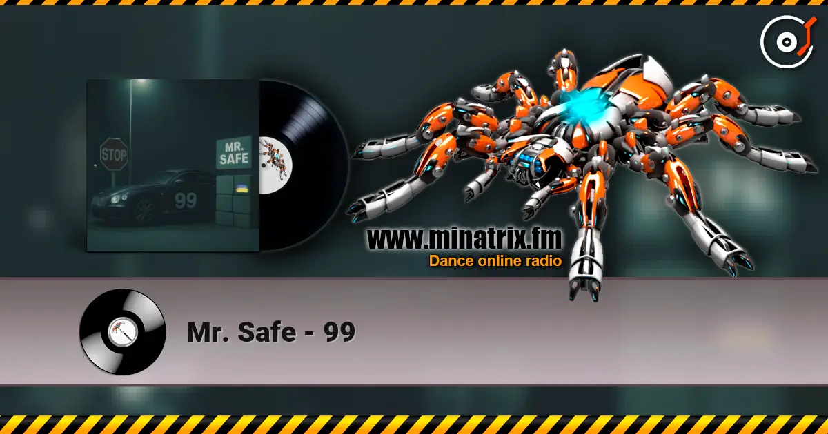 Mr. Safe - 99 online in hoher Qualität hören | Minatrix.FM