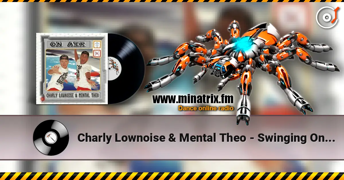 Charly Lownoise & Mental Theo - Swinging On a Star online in hoher Qualität hören | Minatrix.FM