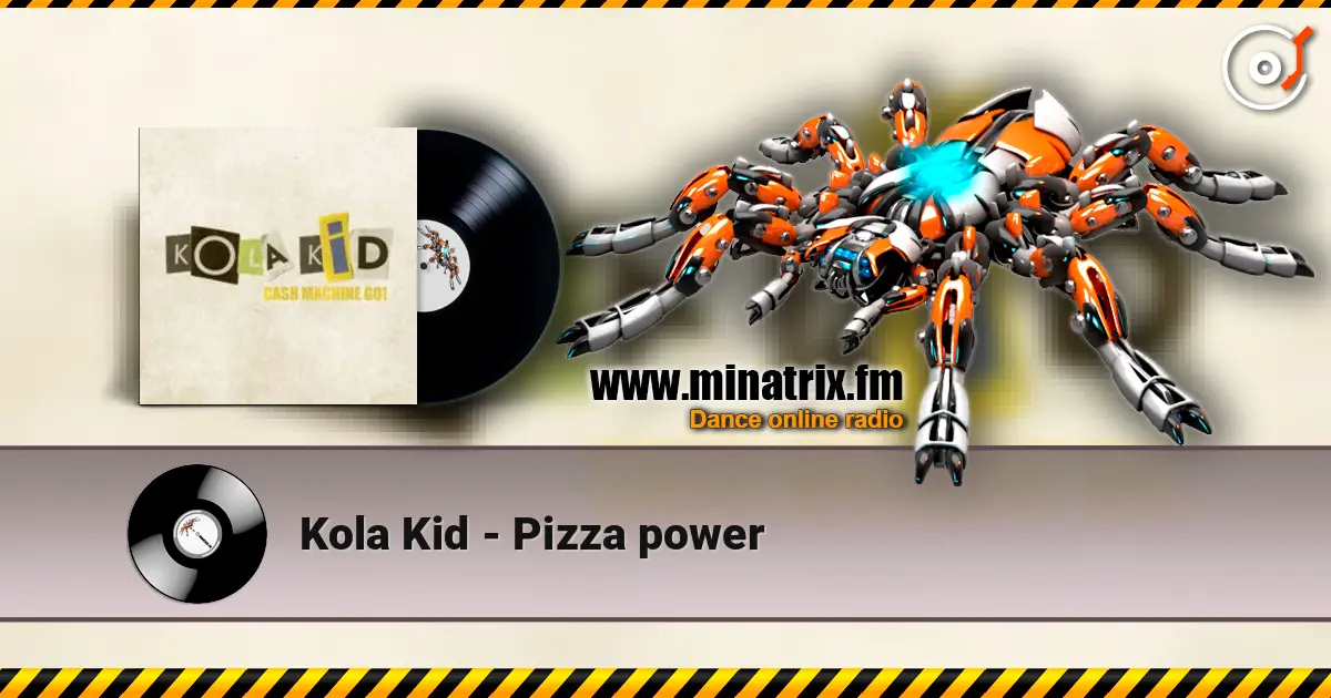 Kola Kid - Pizza power online in hoher Qualität hören | Minatrix.FM