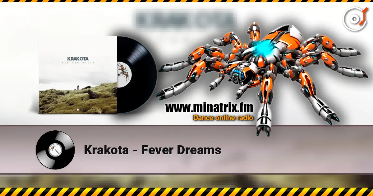 Krakota - Fever Dreams online in hoher Qualität hören | Minatrix.FM