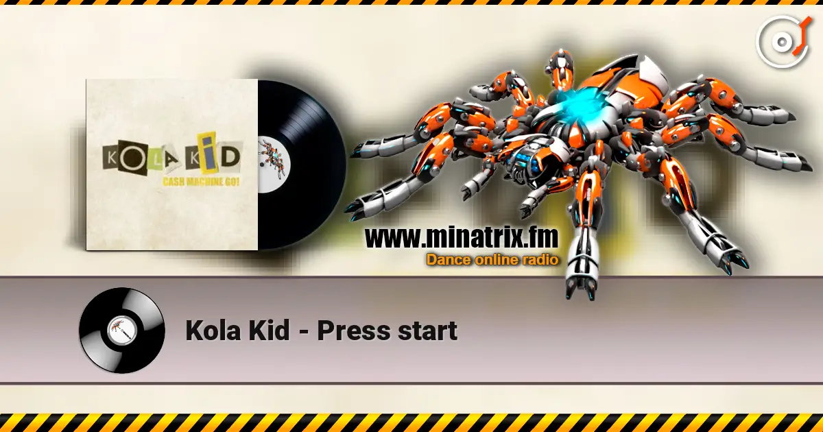 Kola Kid - Press start online in hoher Qualität hören | Minatrix.FM