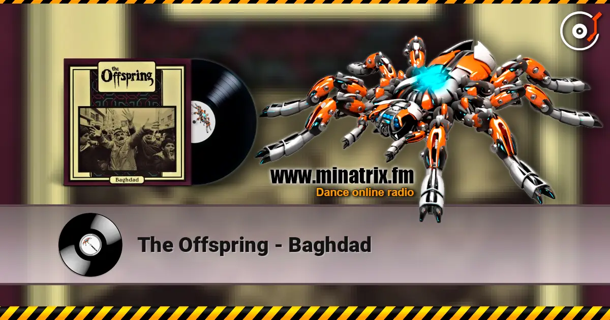 The Offspring - Baghdad online in hoher Qualität hören | Minatrix.FM