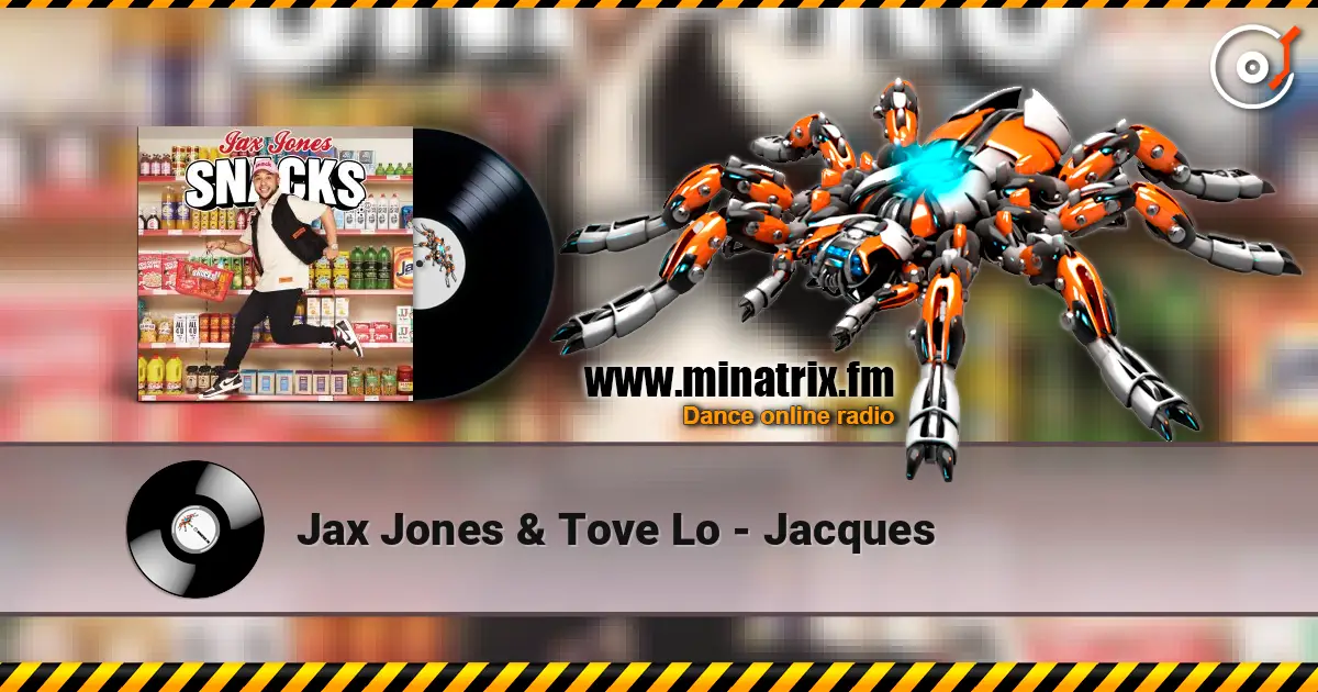 Jax Jones & Tove Lo - Jacques online in hoher Qualität hören | Minatrix.FM
