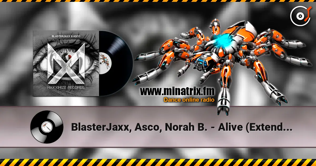 BlasterJaxx, Asco, Norah B. - Alive (Extended Mix) online in hoher Qualität hören | Minatrix.FM