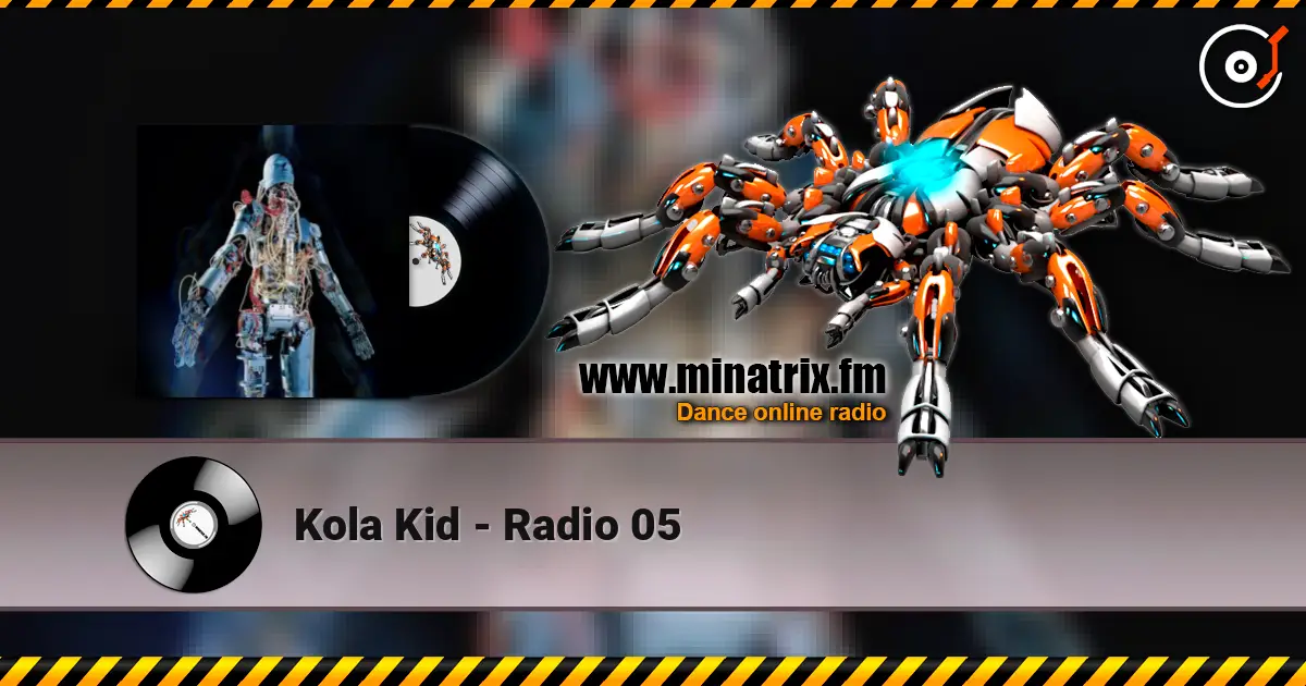 Kola Kid - Radio 05 online in hoher Qualität hören | Minatrix.FM