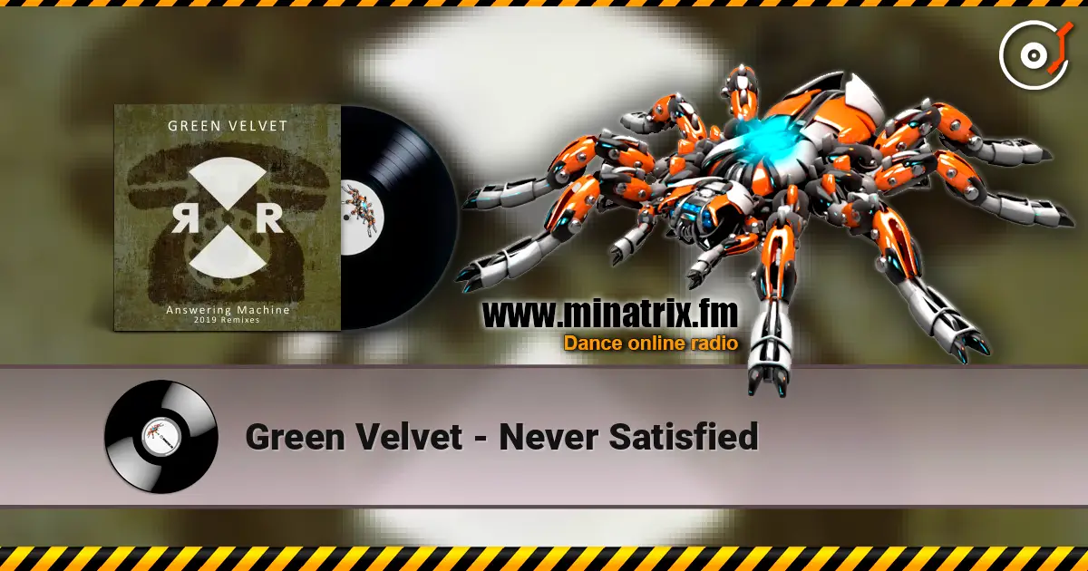 Green Velvet - Never Satisfied online in hoher Qualität hören | Minatrix.FM