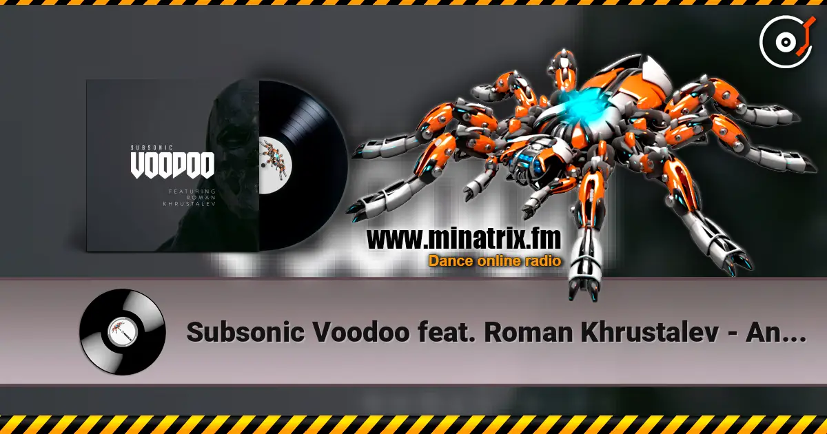 Subsonic Voodoo feat. Roman Khrustalev - Annihilate online in hoher Qualität hören | Minatrix.FM