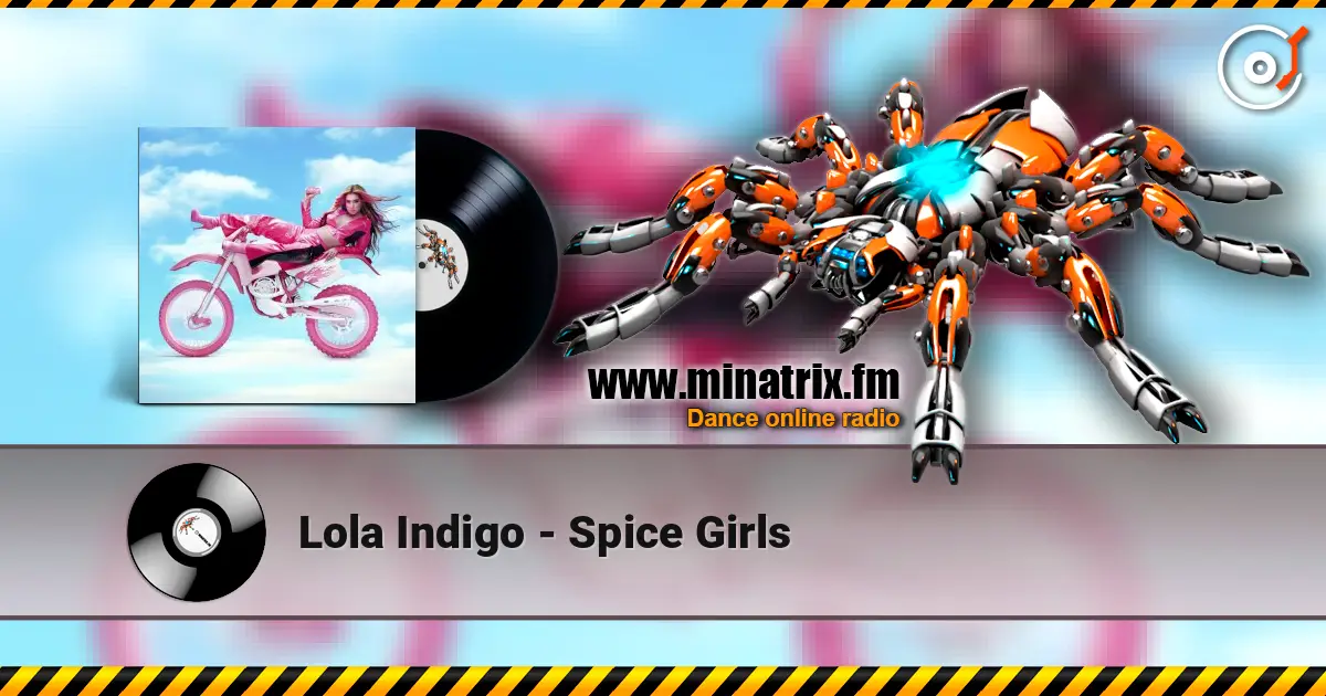 Lola Indigo - Spice Girls online in hoher Qualität hören | Minatrix.FM