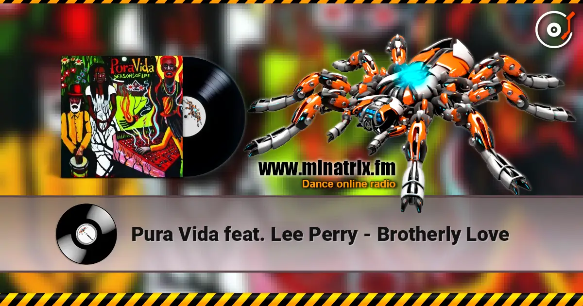Pura Vida feat. Lee Perry - Brotherly Love online in hoher Qualität hören | Minatrix.FM