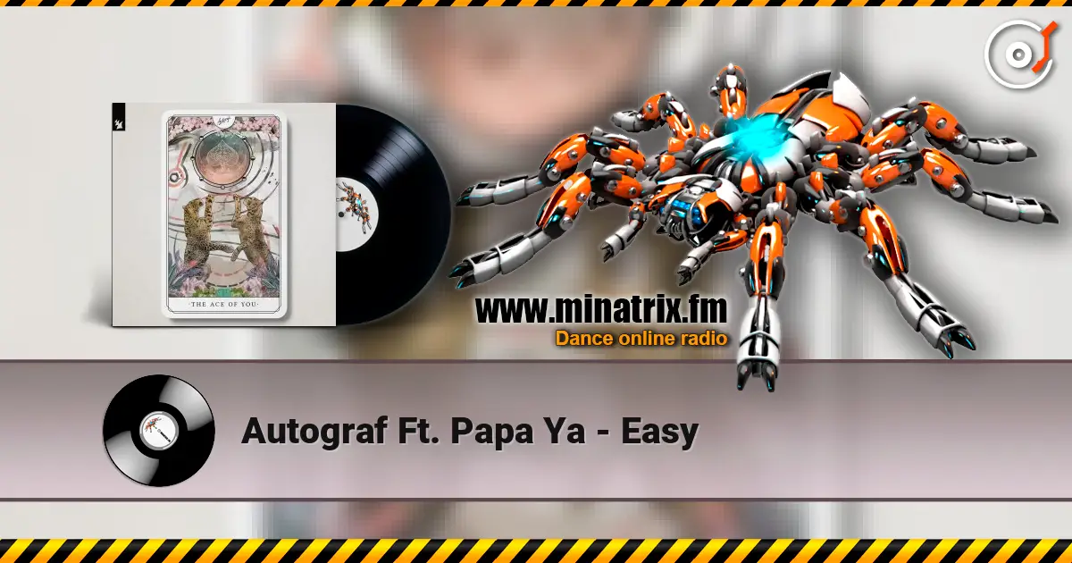Autograf Ft. Papa Ya - Easy online in hoher Qualität hören | Minatrix.FM