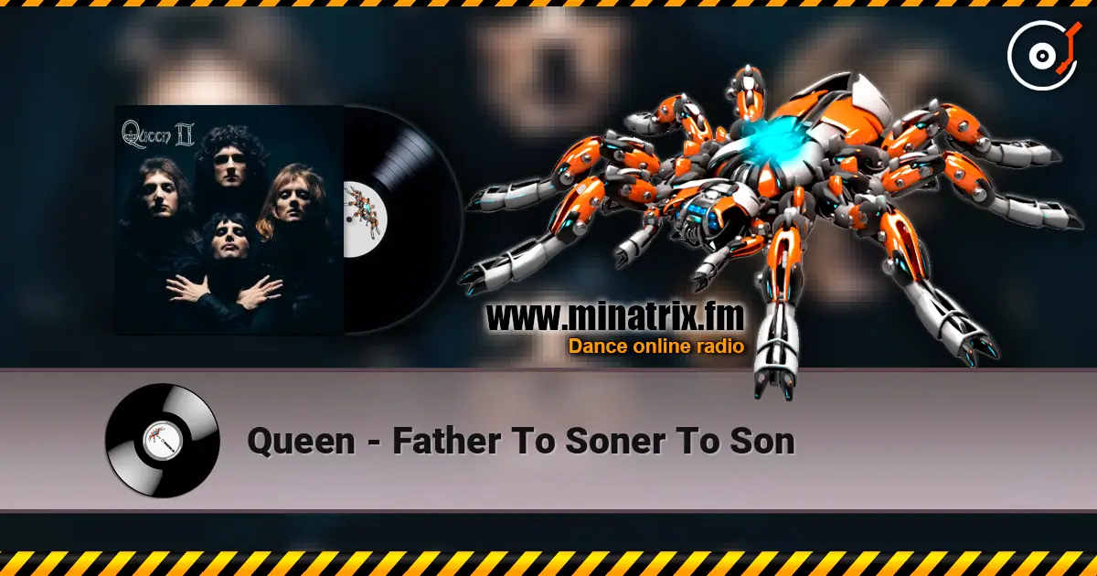 Queen - Father To Soner To Son online in hoher Qualität hören | Minatrix.FM