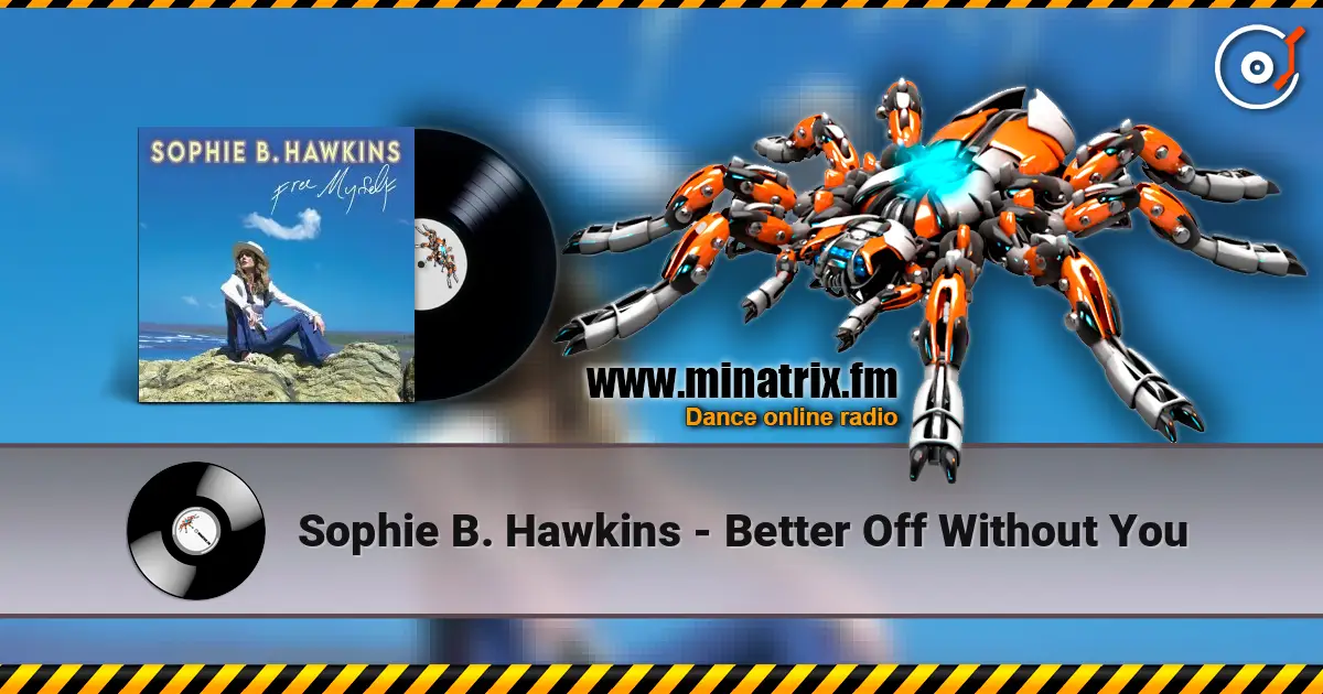 Sophie B. Hawkins - Better Off Without You online in hoher Qualität hören | Minatrix.FM