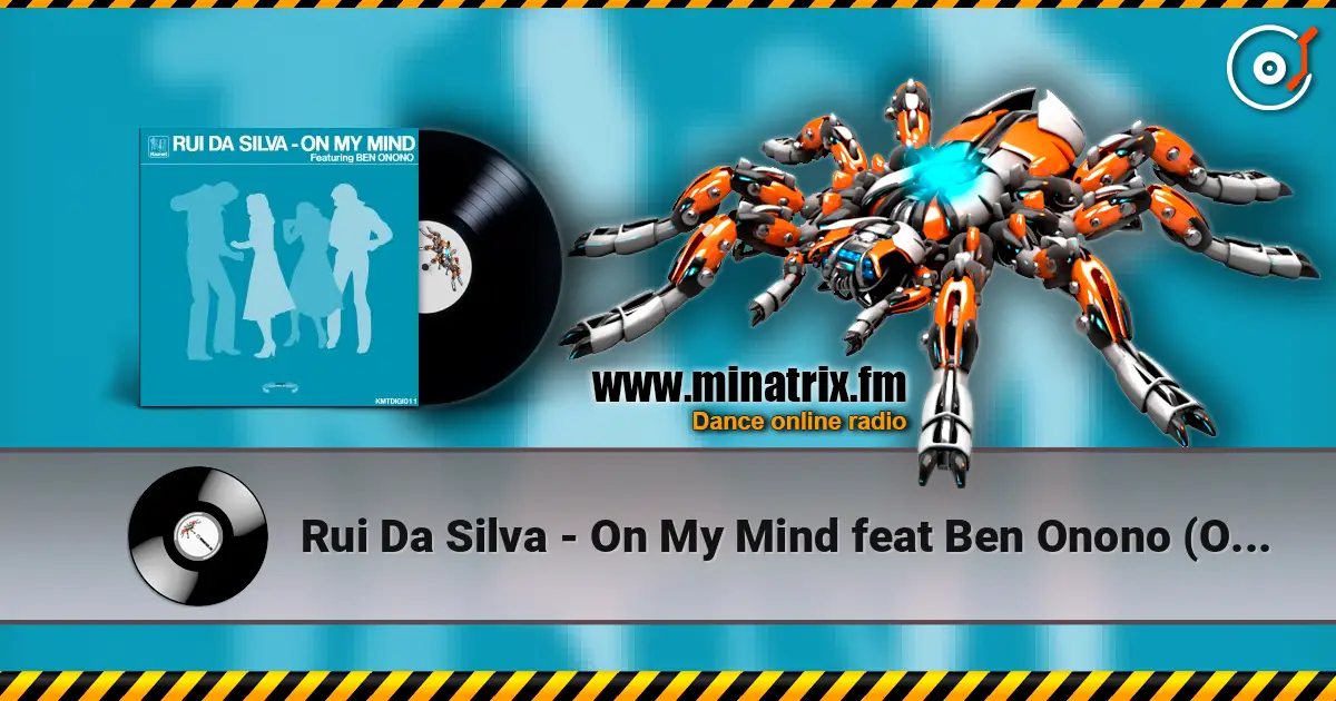 Rui Da Silva - On My Mind feat Ben Onono (Original Mix) online in hoher Qualität hören | Minatrix.FM