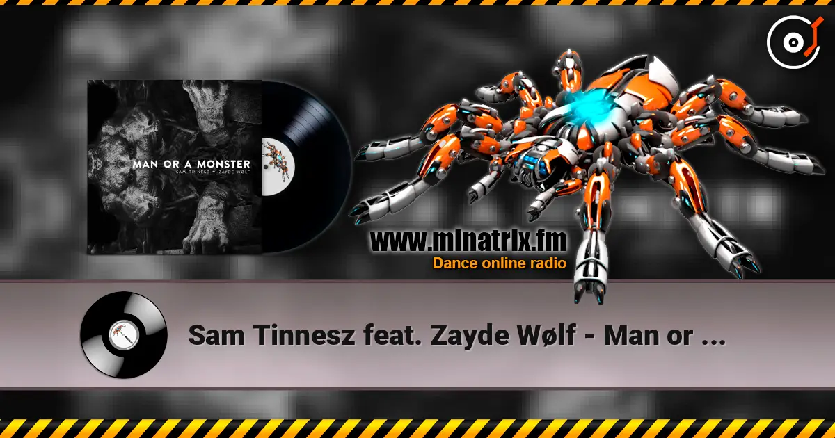 Sam Tinnesz feat. Zayde Wølf - Man or a Monster online in hoher Qualität hören | Minatrix.FM