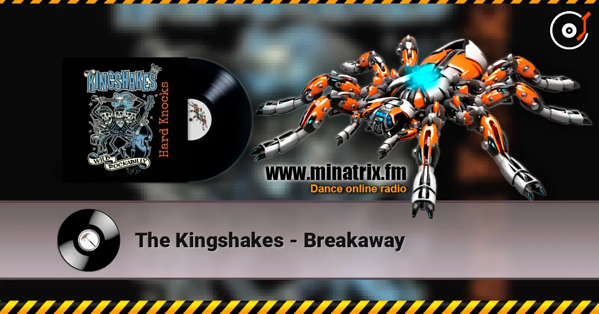 The Kingshakes - Breakaway online in hoher Qualität hören | Minatrix.FM