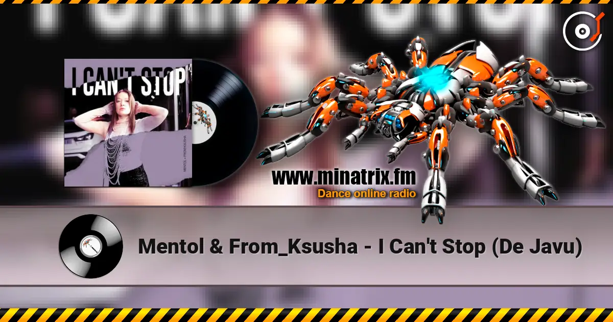 Mentol & From_Ksusha - I Can't Stop (De Javu) online in hoher Qualität hören | Minatrix.FM