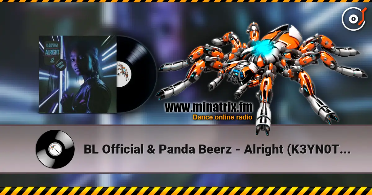 BL Official & Panda Beerz - Alright (K3YN0T3 Remix) online in hoher Qualität hören | Minatrix.FM