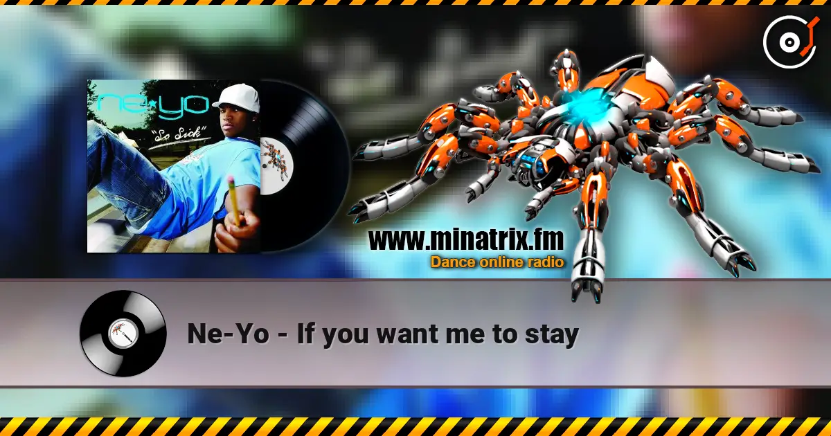 Ne-Yo - If you want me to stay online in hoher Qualität hören | Minatrix.FM