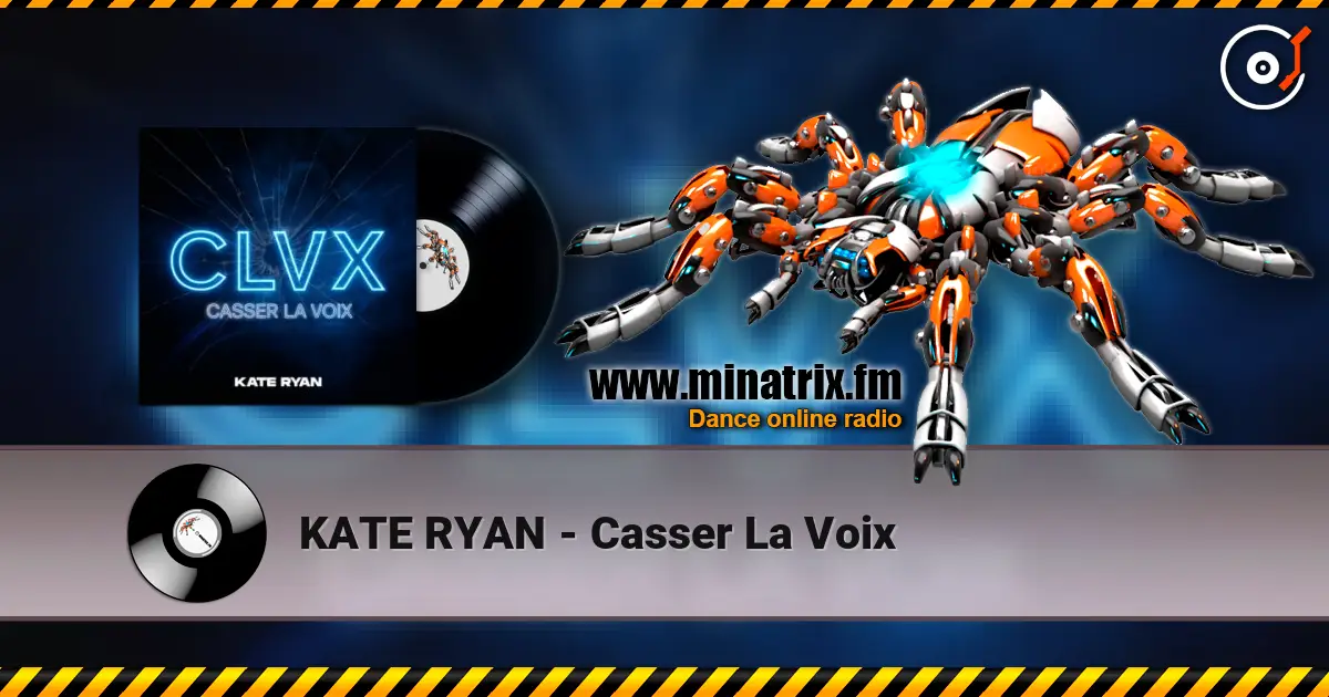 KATE RYAN - Casser La Voix online in hoher Qualität hören | Minatrix.FM