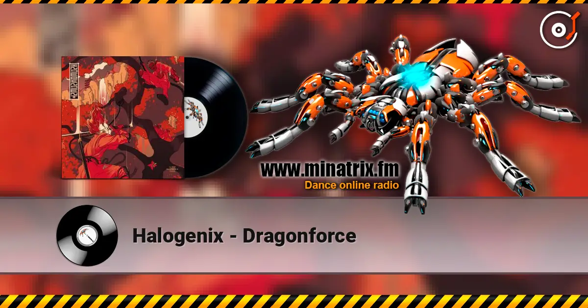 Halogenix - Dragonforce online in hoher Qualität hören | Minatrix.FM
