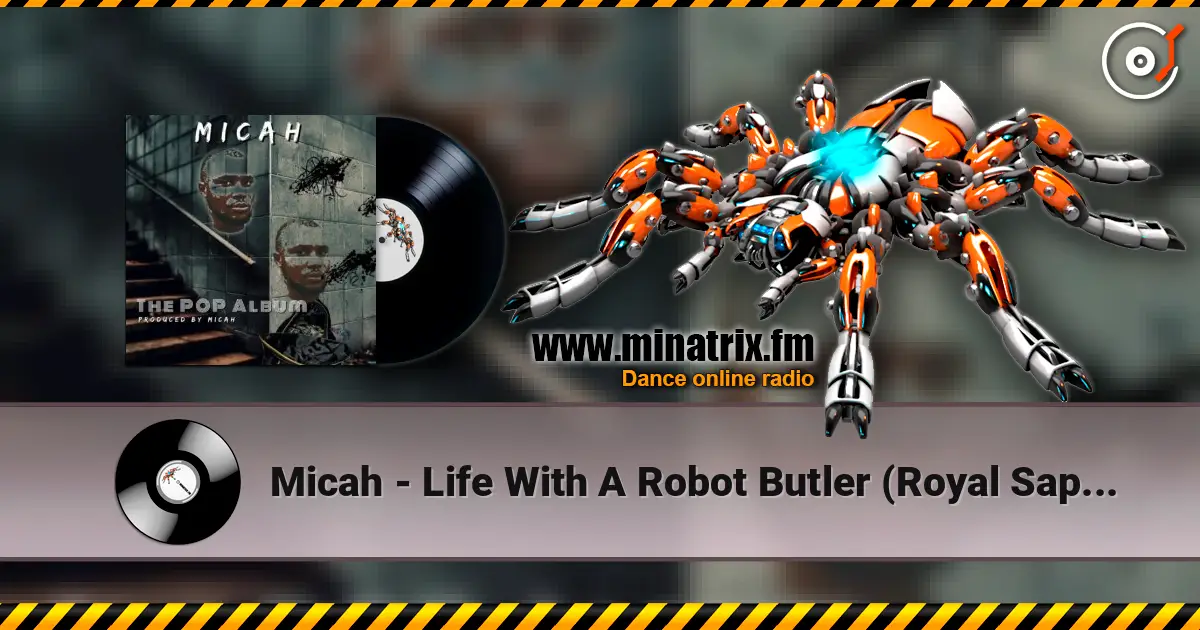 Micah - Life With A Robot Butler (Royal Sapien Remix) online in hoher Qualität hören | Minatrix.FM