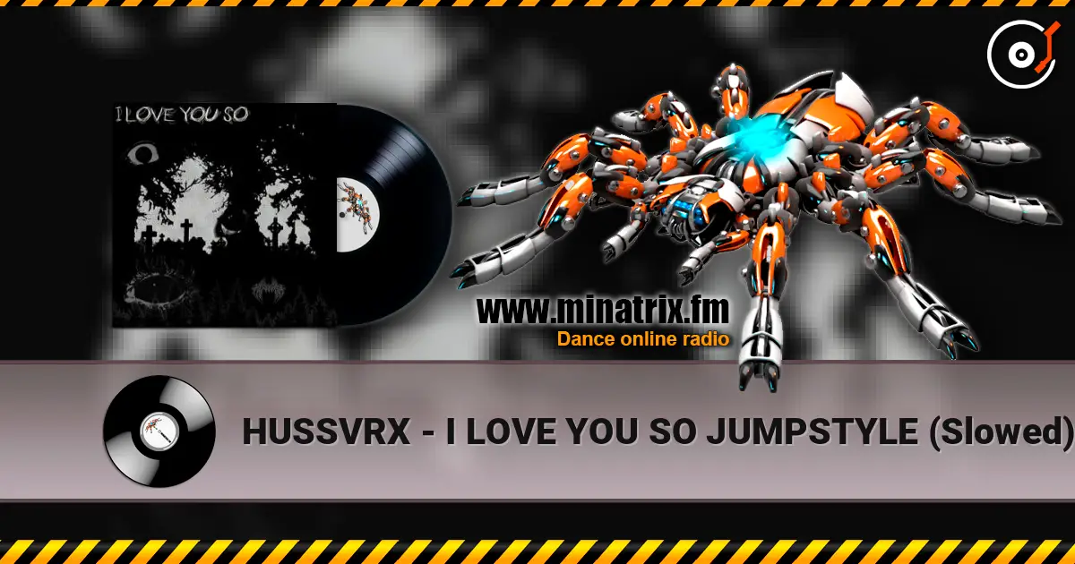 HUSSVRX - I LOVE YOU SO JUMPSTYLE (Slowed) online in hoher Qualität hören | Minatrix.FM