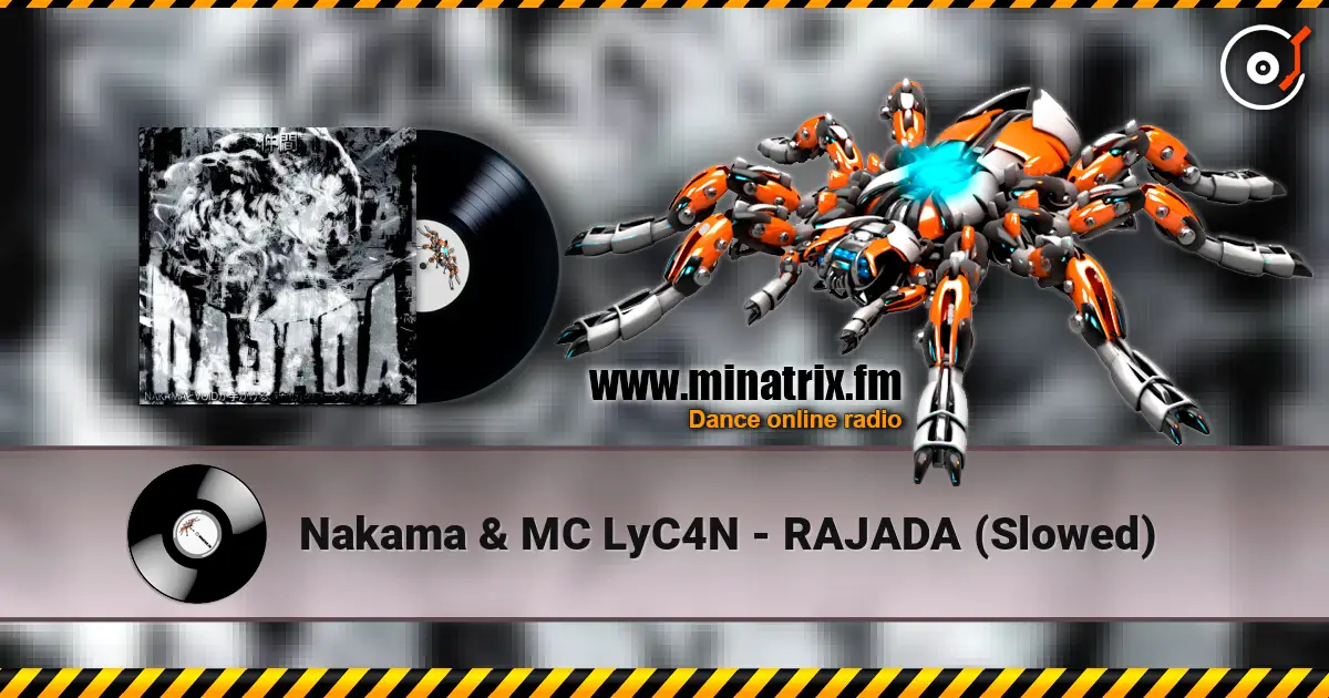 Nakama & MC LyC4N - RAJADA (Slowed) online in hoher Qualität hören | Minatrix.FM