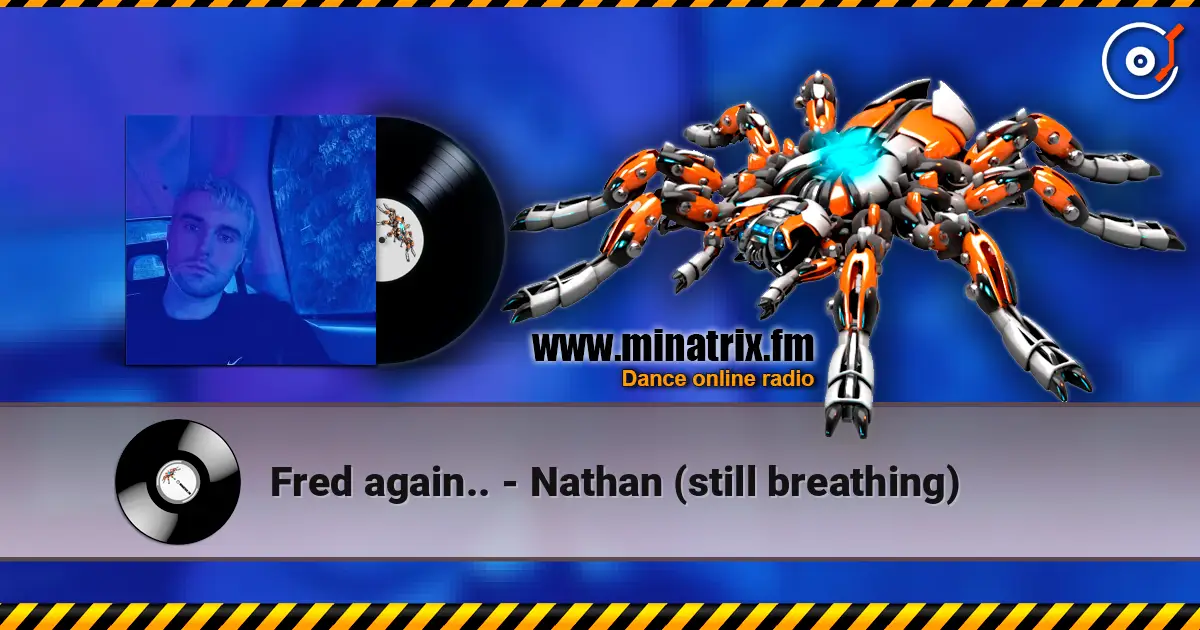 Fred again.. - Nathan (still breathing) online in hoher Qualität hören | Minatrix.FM