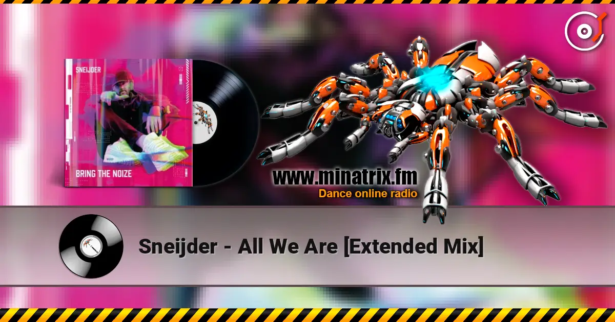 Sneijder - All We Are [Extended Mix] online in hoher Qualität hören | Minatrix.FM