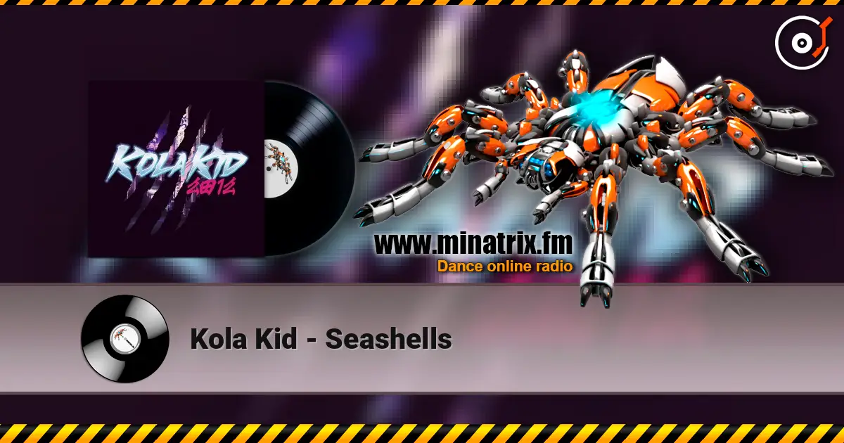 Kola Kid - Seashells online in hoher Qualität hören | Minatrix.FM