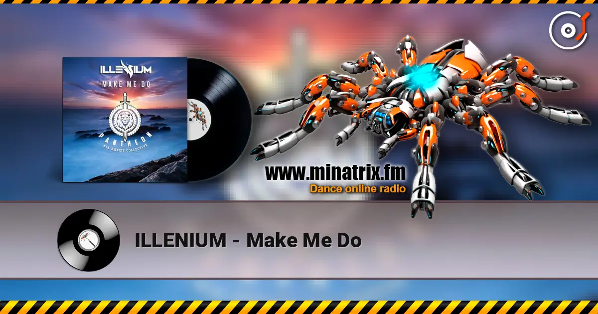 ILLENIUM - Make Me Do online in hoher Qualität hören | Minatrix.FM