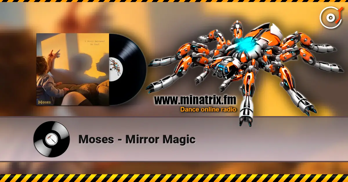 Moses - Mirror Magic online in hoher Qualität hören | Minatrix.FM