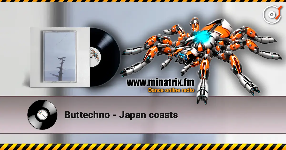 Buttechno - Japan coasts online in hoher Qualität hören | Minatrix.FM
