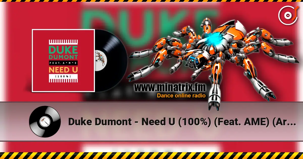 Duke Dumont - Need U (100%) (Feat. AME) (Artful Bootleg Mix) online in hoher Qualität hören | Minatrix.FM