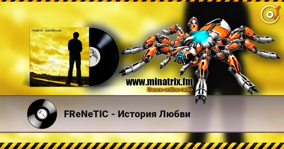 FReNeTIC - История Любви online in hoher Qualität hören | Minatrix.FM