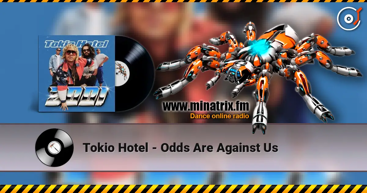 Tokio Hotel - Odds Are Against Us online in hoher Qualität hören | Minatrix.FM
