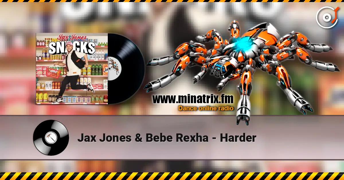 Jax Jones & Bebe Rexha - Harder online in hoher Qualität hören | Minatrix.FM
