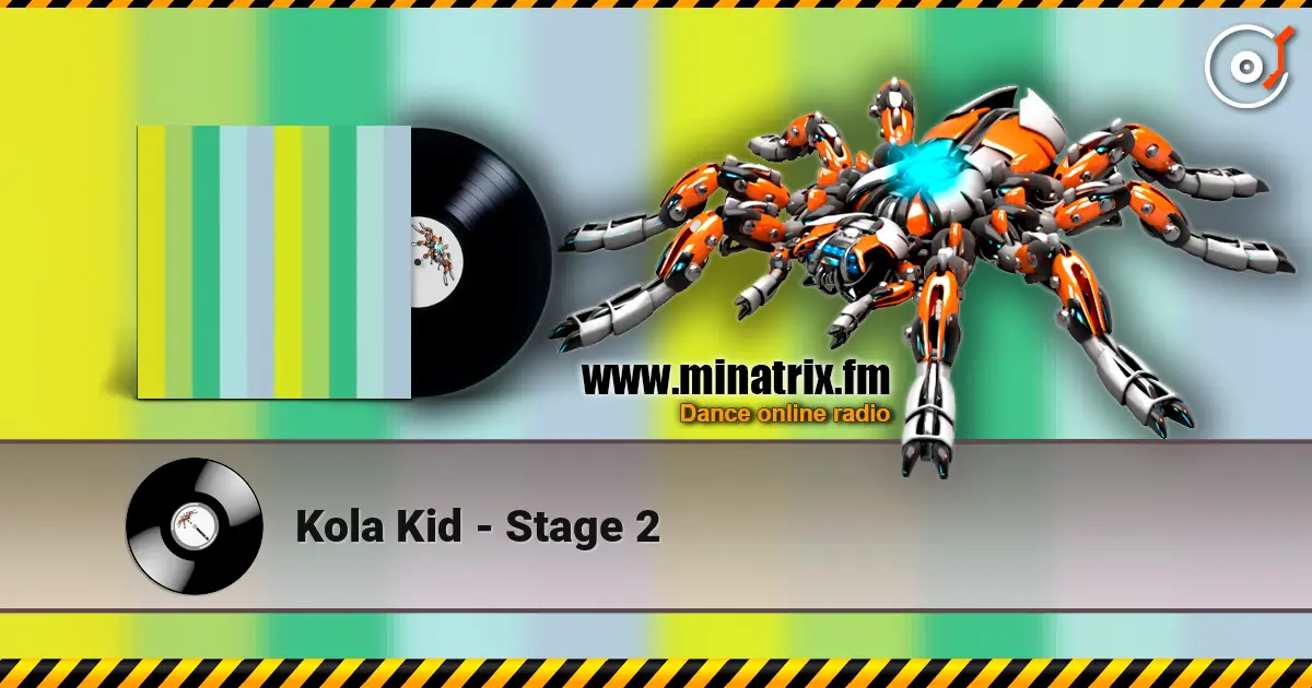 Kola Kid - Stage 2 online in hoher Qualität hören | Minatrix.FM