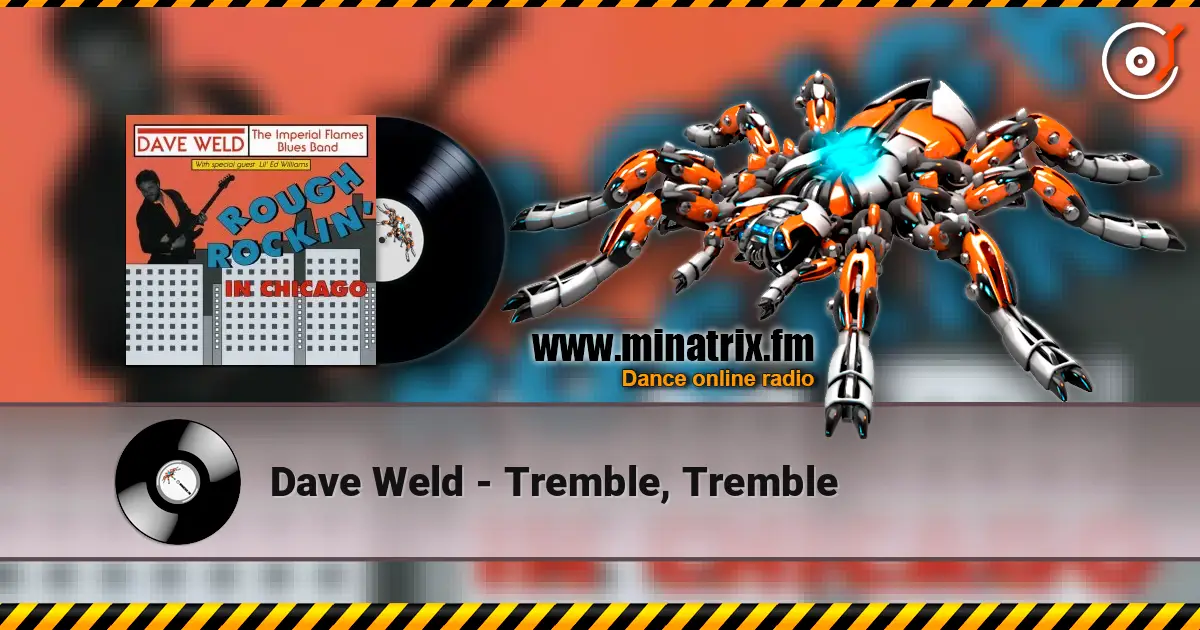 Dave Weld - Tremble, Tremble online in hoher Qualität hören | Minatrix.FM