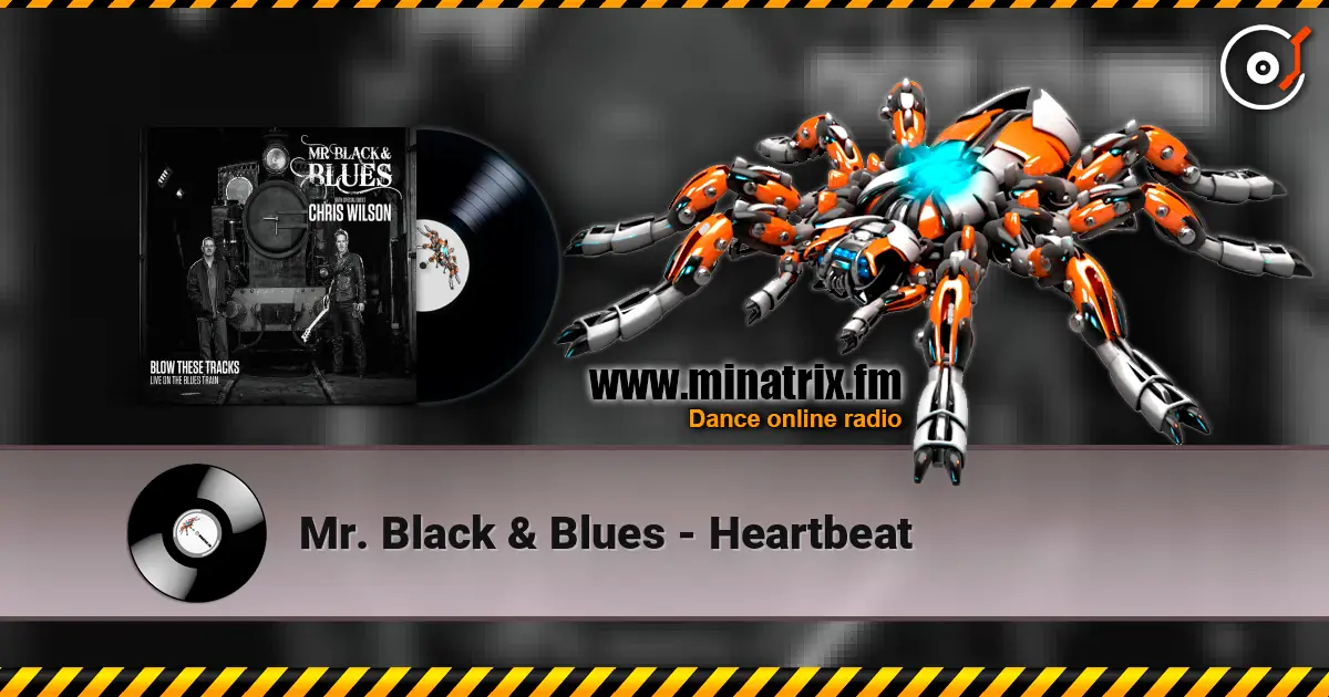 Mr. Black & Blues - Heartbeat online in hoher Qualität hören | Minatrix.FM