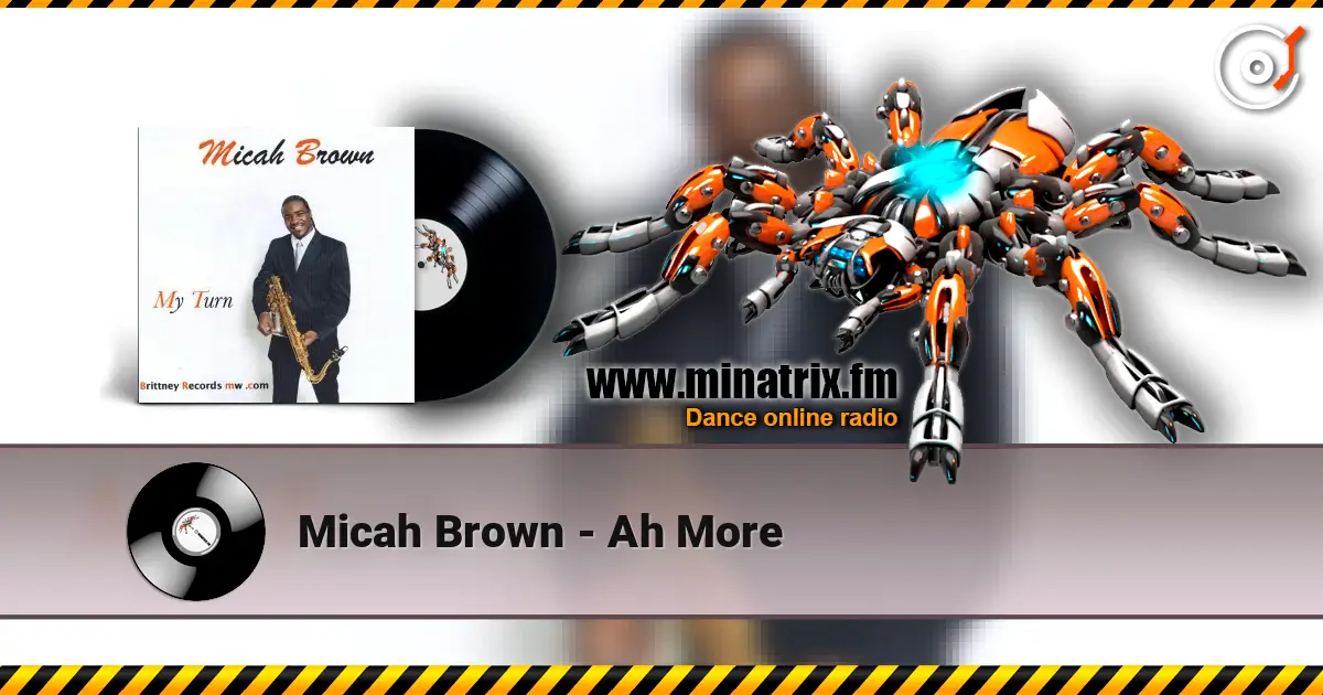 Micah Brown - Ah More online in hoher Qualität hören | Minatrix.FM