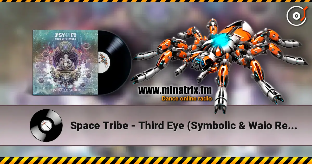 Space Tribe - Third Eye (Symbolic & Waio Remix) online in hoher Qualität hören | Minatrix.FM