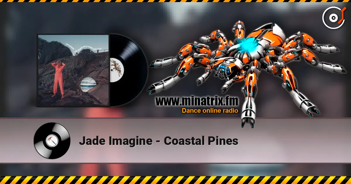 Jade Imagine - Coastal Pines online in hoher Qualität hören | Minatrix.FM