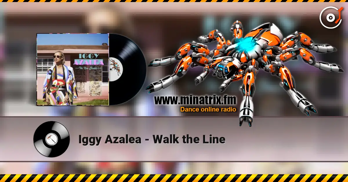 Iggy Azalea - Walk the Line online in hoher Qualität hören | Minatrix.FM