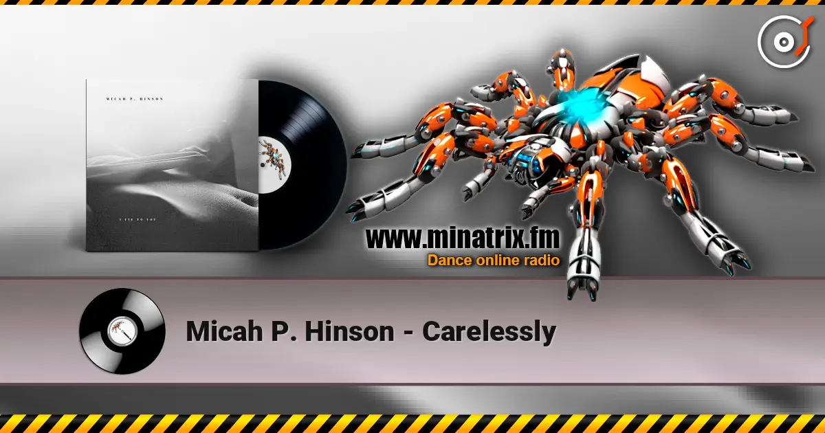 Micah P. Hinson - Carelessly online in hoher Qualität hören | Minatrix.FM