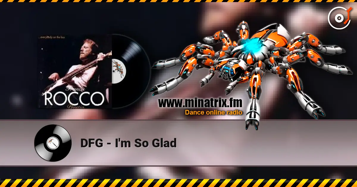 DFG - I'm So Glad online in hoher Qualität hören | Minatrix.FM
